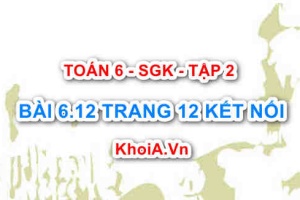 Bài 6.12 trang 12 Toán 6 Tập 2 Kết nối tri thức